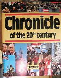 Chronicle of the 20th Century de Editor-Clifton Daniel; Editor-John Kirshon - 1988-01-01