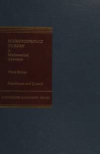 Microeconomic Theory: A Mathematical Approach