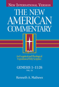 The New American Commentary: Genesis 1- 11:26 (New American Commentary)