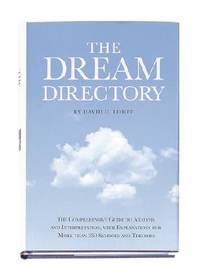 Dream Dictionary : The Comprehensive Guide to Analysis and Interpretation, with Explanations for...