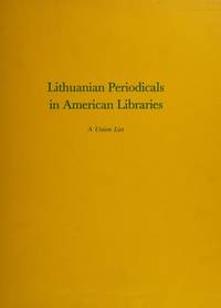 Lithuanian Periodicals in American Libraries; a Union List
