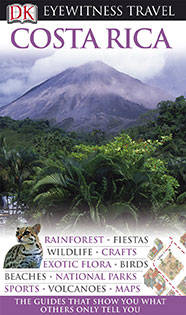 DK Eyewitness Travel Guide: Costa Rica by DK Publishing - 2010-11-29