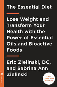 The Essential Oils Diet: Lose Weight and Transform Your Health with the Power of Essential Oils...