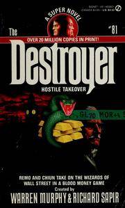 Destroyer 081: Hostile Takeover de Warren Murphy; Richard Sapir - 1990-07-03