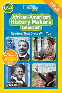 African-American History Makers Collection (National Geographic Kids Readers, Levels 1, 2, & 3):...