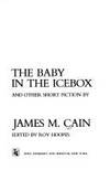 The Baby in the Icebox; and Other Short Fiction