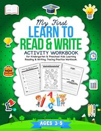 My First Learn To Read & Write Activity Workbook: For Kindergarten & Preschool Kids Learning...