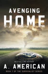 Avenging Home (The Survivalist) (Volume 7)