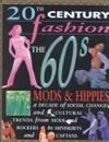 The 60's: Mods & Hippies (20th Century Fashion)