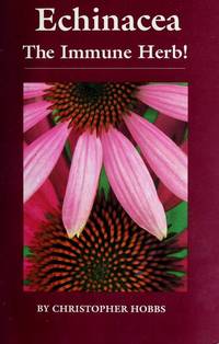 Echinacea: The Immune Herb by Hobbs, Christopher - 1990-09-01