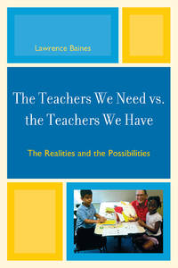 The Teachers We Need Vs the Teachers We Have