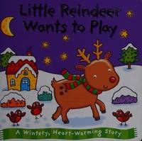 JG BOARD BOOK: LITTLE REINDEER WANTS TO PLAY by Edited - 2011