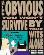 Dilbert: It's Obvious You Won't Survive by Your Wits Alone Adams, Scott