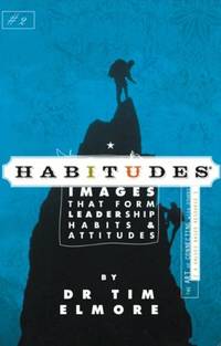 Habitudes, #2 the Art of Connecting with Others (A Character Based Resource)