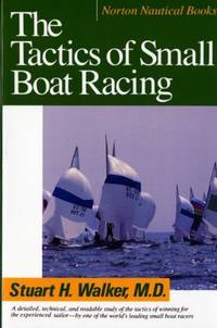The Tactics of Small Boat Racing (Norton Nautical Books)