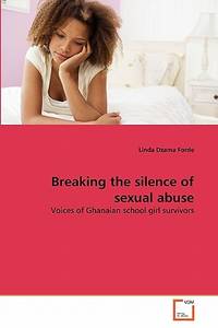BIBLIO Breaking the silence of sexual abuse: Voices of Ghanaian