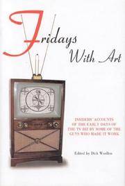 Fridays With Art: Insiders' Accounts of the Early Days of the TV Biz By Some of the Guys Who Made It Work