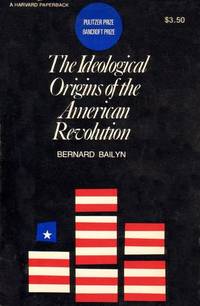 The Ideological Origins of the American Revolution