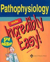 Pathophysiology Made Incredibly Easy! (ISBN: 9781582554013)
