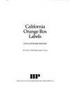 California Orange Box Labels: An Illustrated History by McClelland, Gordon T.; Last, Jay T - 1985