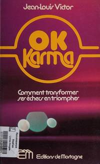 OK Karma. Comment Transformer Ses Ãchecs en Triomphes. by Jean-Louis VICTOR - 1979