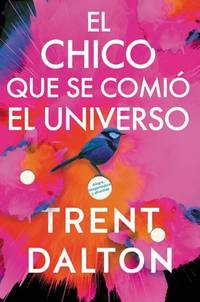 Boy Swallows Universe el Chico Que Se Comi&Atilde;&sup3; el Universo : Una Novela