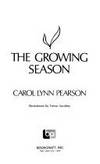 The Growing Season by CAROL LYNN PEARSON - 1983