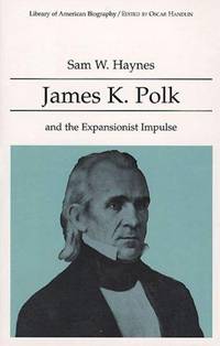 JAMES K.POLK+EXPANSIONIST IMPULSE