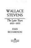 Wallace Stevens: The Early Years, 1879-1923 by Richardson, Joan