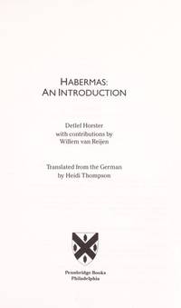 Habermas: An Introduction by Horster, Detlef, and Reijen, Willem Van, and Thompson, Heidi (Translated by) - 1992