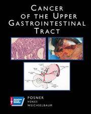 Cancer of the Upper Gastrointestinal Tract (American Cancer Society Atlas of Clinical Oncology) by Mitchell C. Posner; E. E. Vokes; Ralph R., M.D. Weichselbaum - 2002-03