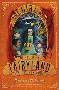 Girl Who Raced Fairyland All the Way Home - Fairyland vol. 5
