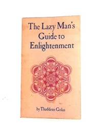 The Lazy Man's Guide to Enlightenment