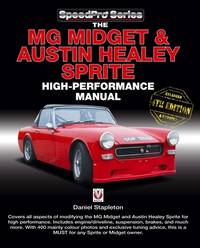 The MG Midget & Austin-Healey Sprite High Performance Manual: Enlarged and updated (SpeedPro...