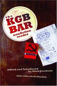 The KGB Bar Nonfiction Reader (Nation Books) Jacobson, Mark and Waychuk, Dennis