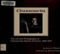 CHANSONETTA. The Life And Photographs Of Chansonetta Stanley Emmons, 1858 - 1937.