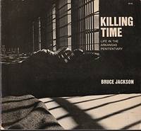 Killing Time : Life in the Arkansas Penitentary