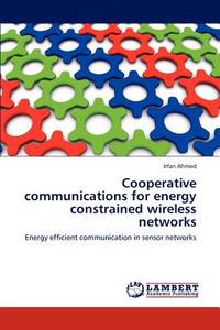 Cooperative communications for energy constrained wireless networks: Energy efficient...