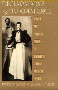 Declarations of Independence; women and Political Power in Nineteenth-Century American Fiction