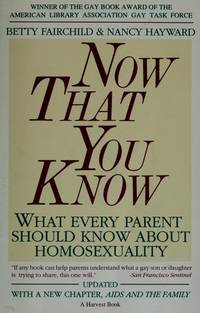 Now That You Know: What Every Parent Should Know About Homosexuality de Betty Fairchild; Nancy Hayward - 1989-10