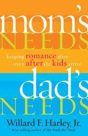 Moms Needs, Dads Needs