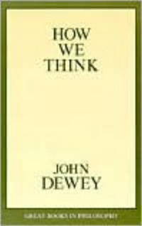 How We Think (Great Books in Philosophy) by John Dewey - Paperback - from SecondSale (SKU: 00027780861)