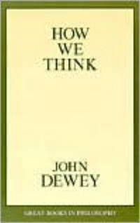 How We Think (Great Books in Philosophy)