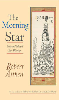 The Morning Star : New and Selected Zen Writings