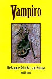 Vampiro: Vampire Bat In Fact & Fantasy by Brown, David E