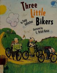 Three Little Bikers by G. Brian Karas; Tony Johnston - 1994