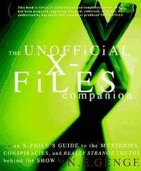 The Unofficial X-Files Companion: An X-Phile&#039;s Guide to the Mysteries, Conspiracies, and Really Strange Truths Behind the Show by Genge, Ngaire E - 1995