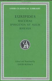 image of Euripides: Bacchae. Iphigenia at Aulis. Rhesus (Loeb Classical Library No. 495)