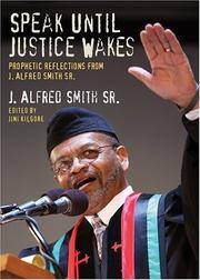 Speak Until Justice Wakes: Prophetic Reflections from J. Alfred Smith Sr.