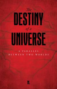 The Destiny of a Universe: A Parallel Between Two Worlds